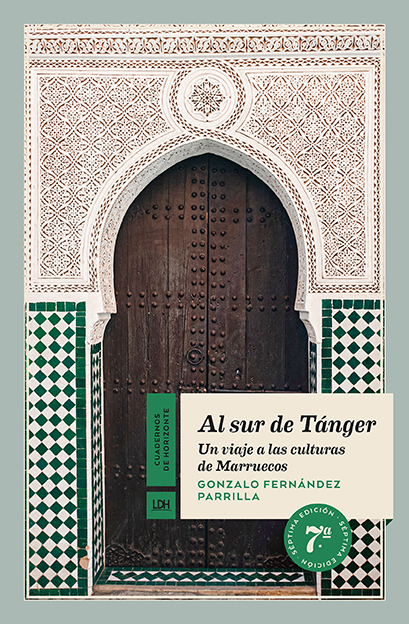 Al sur de Tánger. Un viaje a las culturas de Marruecos